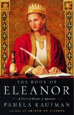 The Book of Eleanor: A Novel of Eleanor of Aquitaine