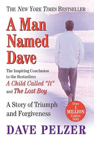 A Man Named Dave: A Story of Triumph and Forgiveness