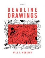 Deadline Drawings: Volume 1