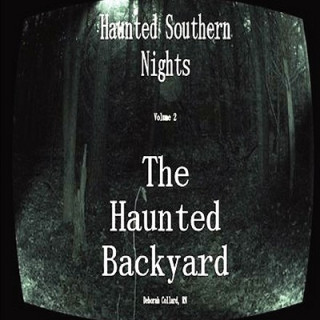 Haunted Southern Nights Vol.2, the Haunted Backyard