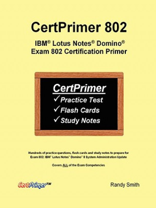 Certprimer 802: IBM Lotus Notes Domino Exam 802 Certification Primer