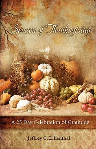 Season of Thanksgiving: A Twenty-Five Day Celebration of Gratitude