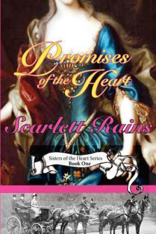 Promises of the Heart: Sisters of the Heart Series, Book One