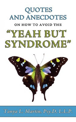 Quotes and Anecdotes on How to Avoid the Yeah But Syndrome