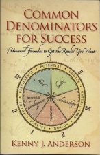 Common Denominators for Success: 7 Universal Formulas to Get the Results You Want