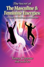 The Secret of the Masculine & Feminine Energies: A Guide to Healing Relationships