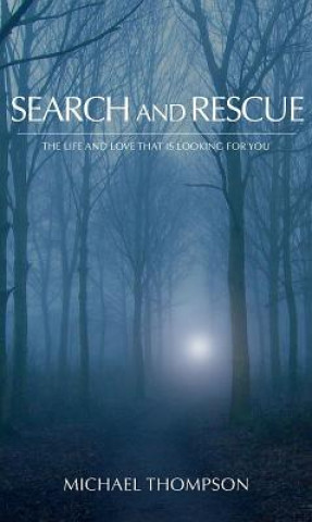 Search and Rescue: The Life and Love That Is Looking for You