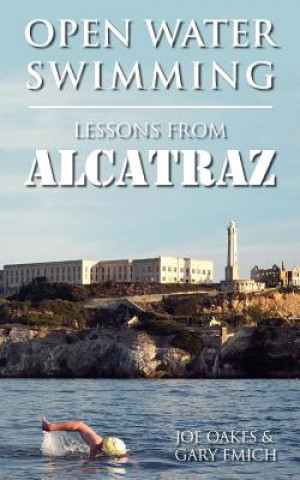 Open Water Swimming: Lessons from Alcatraz
