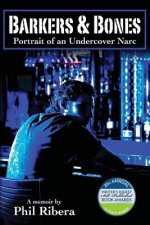 Barkers & Bones: Portrait of an Undercover Narc