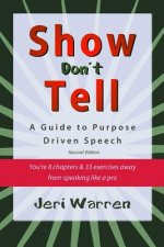 Show Don't Tell: A Guide to Purpose Driven Speech