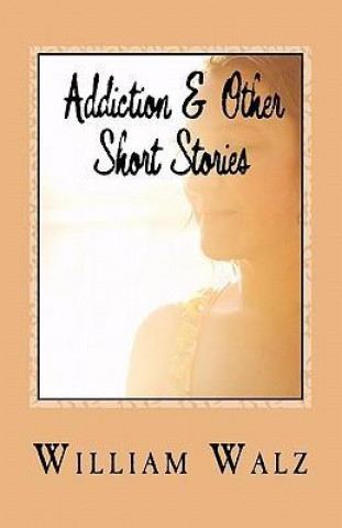 Addiction & Other Short Stories