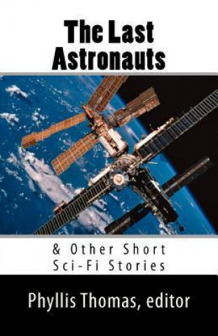 The Last Astronauts & Other Short Sci-Fi Stories