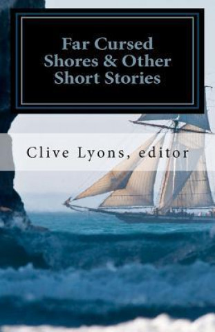 Far Cursed Shores & Other Short Stories