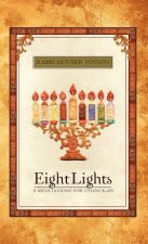 Eight Lights: Eight Meditations for Chanukah