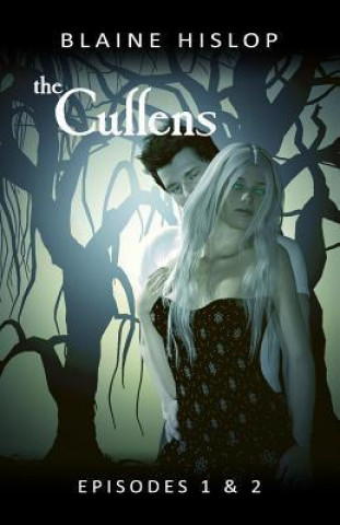 The Cullens: Episodes 1 & 2