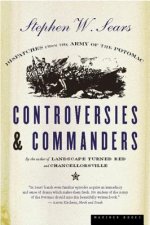 Controversies & Commanders: Dispatches from the Army of the Potomac