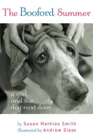 The Booford Summer: A Girl and the Dog Next Door (Susan Mathias Smith,Andrew Glass)(Brožovaná)