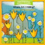 Where Am I Hiding? /  Donde Me Escondo?