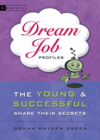 Dream Job Profiles: The Young & Successful Share Their Secrets