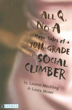 All Q, No A: More Tales of a 10th-Grade Social Climber