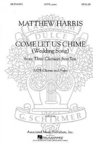 Come Let Us Chime (Wedding Song) from Three Choruses from Tess
