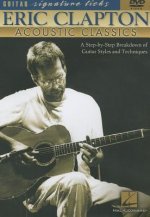 Eric Clapton: Acoustic Classics: A Step-By-Step Breakdown of Guitar Styles and Techniques