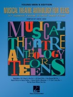 Musical Theatre Anthology for Teens: Young Men's Edition