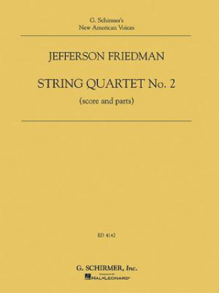 Jefferson Friedman: String Quartet No. 2