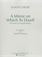 A Mirror on Which to Dwell: (Six Poems of Elizabeth Bishop) for Soprano and Chamber Orchestra