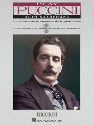 Play Puccini: 10 Arias Transcribed for Alto Saxophone & Piano