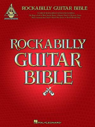 Rockabilly Guitar Bible: 31 Great Rockabilly Songs (Todd,Hal Leonard Publishing Corporation)(Brožovaná)
