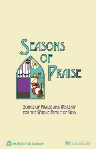 Seasons of Praise: Songs of Praise and Worship for the Whole Family of God: Resource Manual