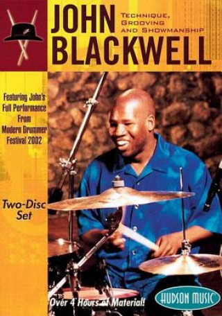 John Blackwell: Technique, Grooving and Showmanship