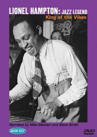 Lionel Hampton: Jazz Legend: King of the Vibes