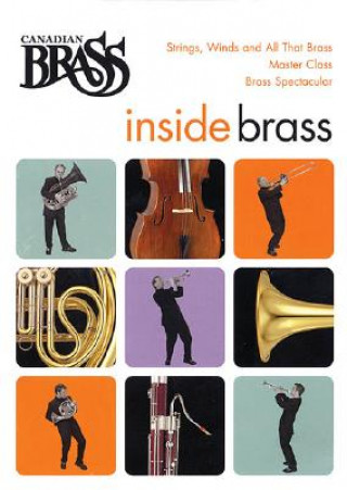 Canadian Brass - Inside Brass: Strings, Wind and All That Brass * Master Class * Brass Spectacular