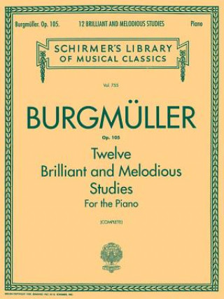Burgmuller: Twelve Brilliant and Melodious Studies for the Piano, Op. 105