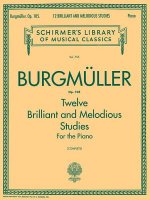 Burgmuller: Twelve Brilliant and Melodious Studies for the Piano, Op. 105