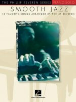 Smooth Jazz: 13 Favorite Songs Arranged for Piano Solo