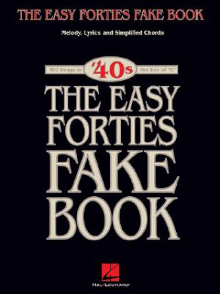The Easy Forties Fake Book: Melody, Lyrics and Simplified Chords