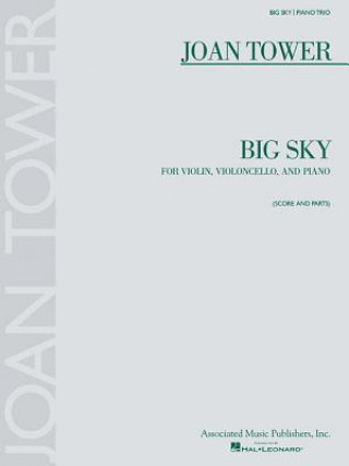 Joan Tower: Big Sky: For Violin, Violoncello, and Piano [With Musical Parts]