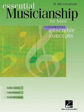 Essential Musicianship for Band: Ensemble Concepts, Fundamental-Alto Saxophone