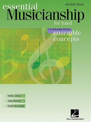 Essential Musicianship for Band: String/Electric Bass: Fundamental Ensemble Concepts