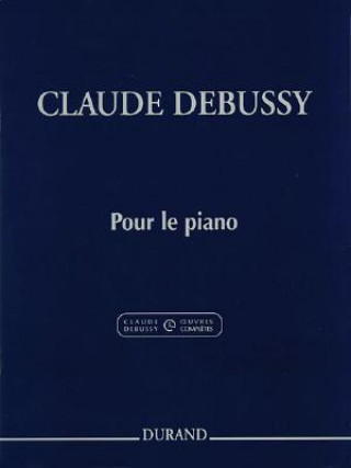 Pour Le Piano: Piano Solo - Critical Edition