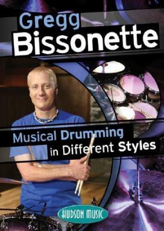 Gregg Bissonette: Musical Drumming in Different Styles