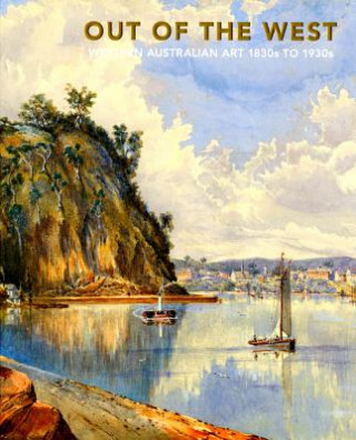 Out of the West: Western Australian Art 1830s to 1930s