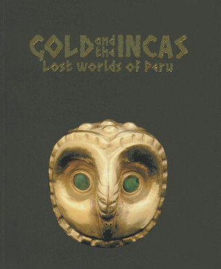 Gold and the Incas: Lost Worlds of Peru