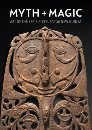 Myth + Magic: Art of the Sepik River, Papua New Guinea