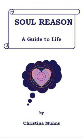 Soul Reason - A Guide to Life
