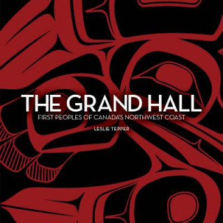 The Grand Hall: First Peoples of Canada's Northwest Coast