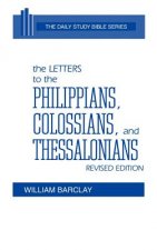 The Letters to the Philippians, Colossians, and Thessalonians